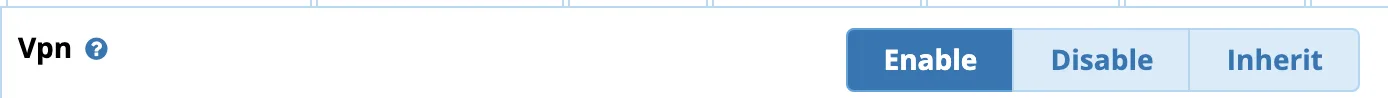 Screenshot showing VPN option should be set to Enable or Inherit. Only set to Inherit if you want the user to inherit the permission from the group they belong to and the group has